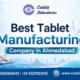 Best Tablet Manufacturing Company in Ahmedabad