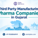 Third Party Manufacturing Pharma Companies in Gujarat